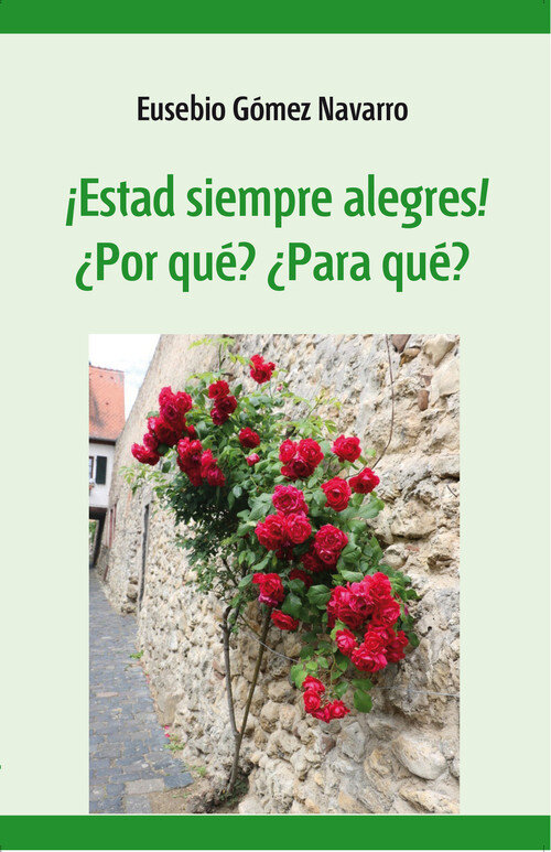 ESTAD SIEMPRE ALEGRES! �POR QUE? �PARA QUE?