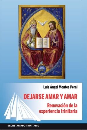 DEJARSE AMAR Y AMAR. RENOVACION DE LA EXPERIENCIA TRINITARIA