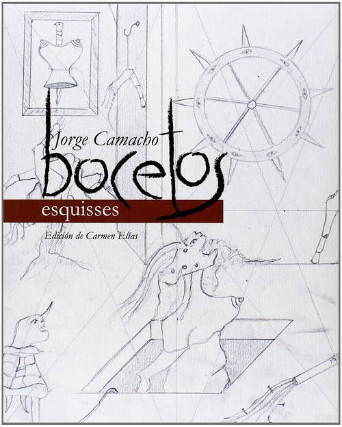 BOCETOS ESQUISSES-JORGE CAMACHO
