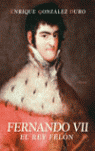 FERNANDO VII REY FELON