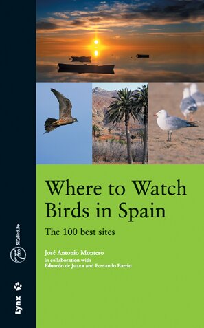 WHERE TO WATCH BIRDS IN SPAIN, THE 100 BEST SITES