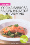 COCINA SABROSA BAJA EN HIDRATOS DE CARBONO, PASION SANA