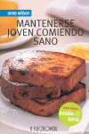 MANTENERSE JOVEN COMIENDO SANO, PASION SANA