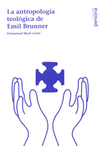 ANTROPOLOGIA TEOLOGICA DE EMIL BRUNNER,LA