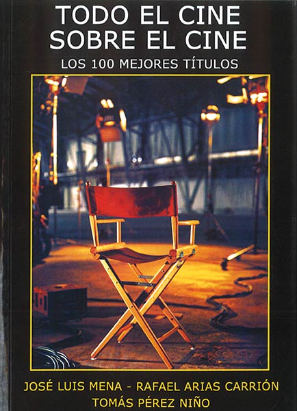 TODO EL CINE SOBRE EL CINE. LOS 100 MEJORES TITULOS