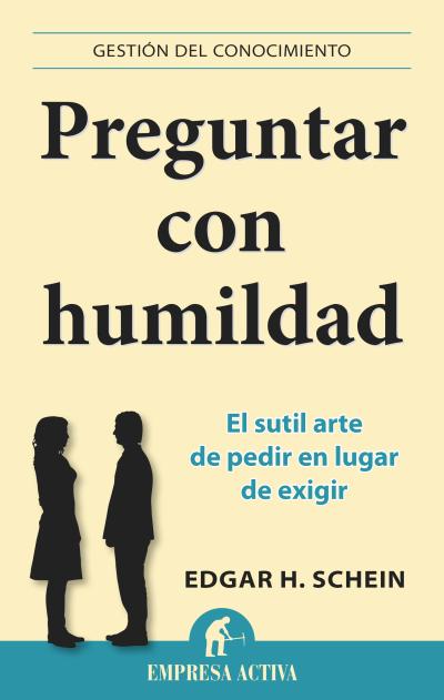 PREGUNTAR CON HUMILDAD-EL SUTIL ARTE DE PEDIR EN LUGAR DE E