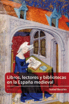 LIBROS, LECTORES Y BIBLIOTECAS EN LA ESPA�A MEDIEVAL