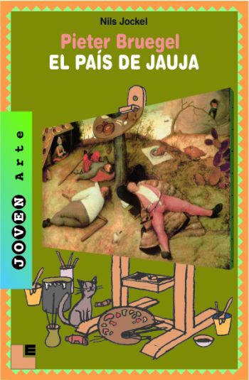 PIETER BRUEGEL: EL PAIS DE JAUJA
