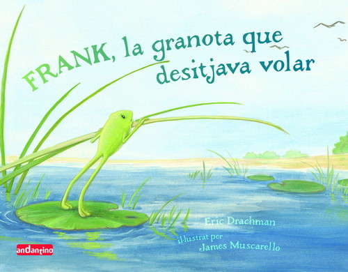 FRANK, LA GRANOTA QUE DESITJAVA VOLAR