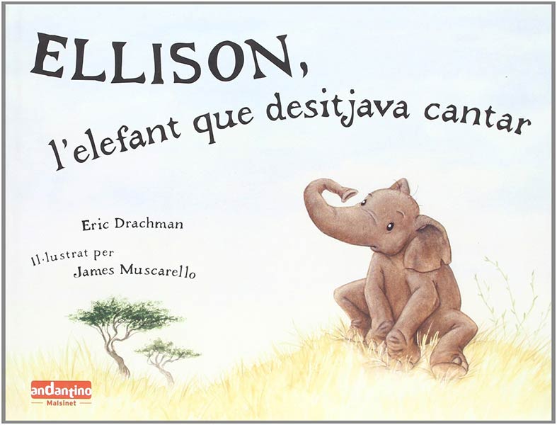 ELLISON, L'ELEFANT QUE DESITJAVA CANTAR