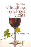 MANUAL DE VITICULTURA,ENOLOGIA Y CATA
