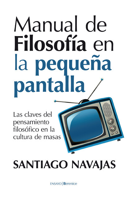 MANUAL DE FILOSOFIA EN LA PEQUE�A PANTALLA