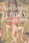 BOSCO. JARDIN DE LAS DELICIAS,EL