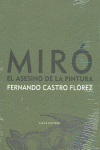MIRO. EL ASESINO DE LA PINTURA