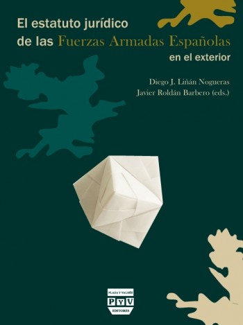 ESTATUTO JURIDICO DE LAS FUERZAS ARMADAS ESPA�OLAS EN EL EXT