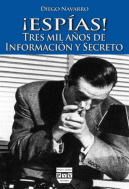 ESPIAS TRES MIL A�OS DE INFORMACION Y SECRETO