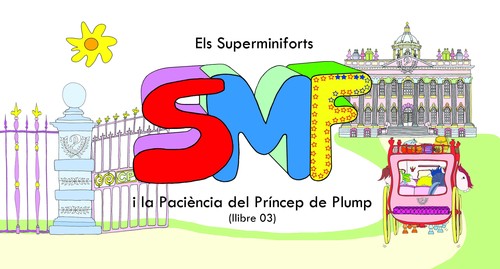 ELS SUPERMINIFORTS I LA PACIENCIA DEL PRINCEP DE PLUMP