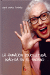 ANIMACION SOCIOCULTURAL PRACTICA EN EL ANCIANO