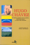 HUGO CHAVEZ. EL DESTINO SUPERIOR DE LOS PUEBLOS LATIOAMERICA