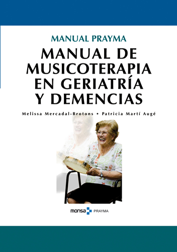 MANUAL DE MUSICOTERAPIA EN GERIATRIA Y DEMENCIAS