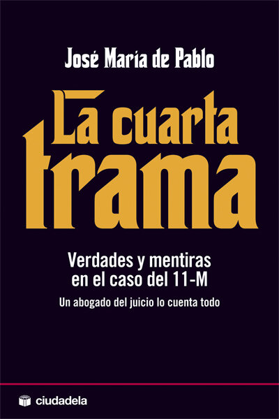 CUARTA TRAMA-VERDADES Y MENTIRAS 11M