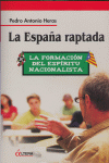 ESPA�A RAPTADA LA FORMACION DEL ESPIRITU NACIONALISTA