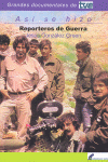 ASI SE HIZO-REPORTEROS DE GUERRA