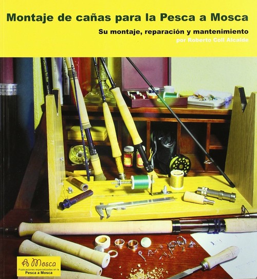 MONTAJE DE CA�AS PARA LA PESCA A MOSCA