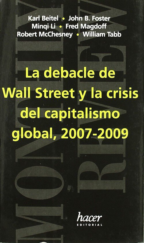 DEBACLE DE WALL STREET Y CRISIS CAPITALISMO GLOBAL 2007-2009