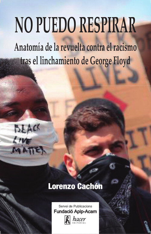 NO PUEDO RESPIRAR. ANATOMIA DE LA REVUELTA CONTRA EL RACISM