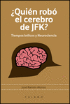 QUIEN ROBO EL CEREBRO DE JFK