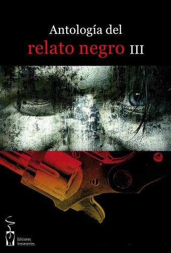 ANTOLOGIA DE RELATO NEGRO III