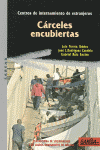 CARCELES ENCUBIERTAS-CENTROS DE INTERNAMIENTO DE EXTRANJEROS