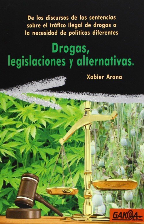 DROGAS,LEGISLACIONES Y ALTERNATIVAS