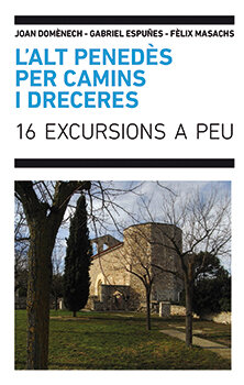 L'ALT PENEDES PER CAMINS I DRECERES