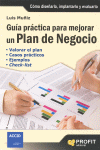 GUIA PRACTICA PARA MEJORAR UN PLAN DE NEGOCIO
