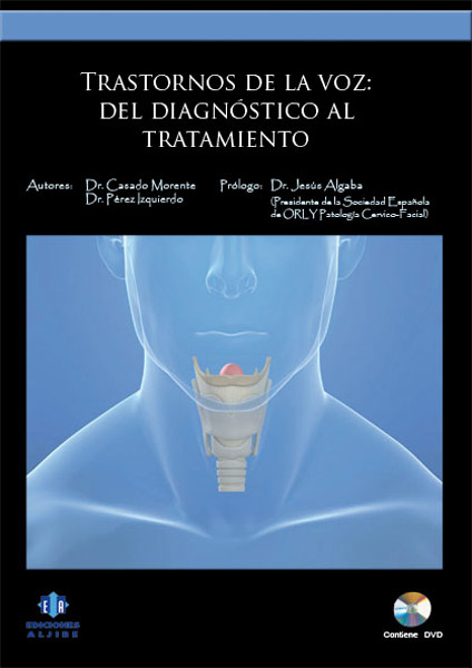 TRASTORNOS DE LA VOZ:DEL DIAGNOSTICO AL TRATAMIENTO+DVD