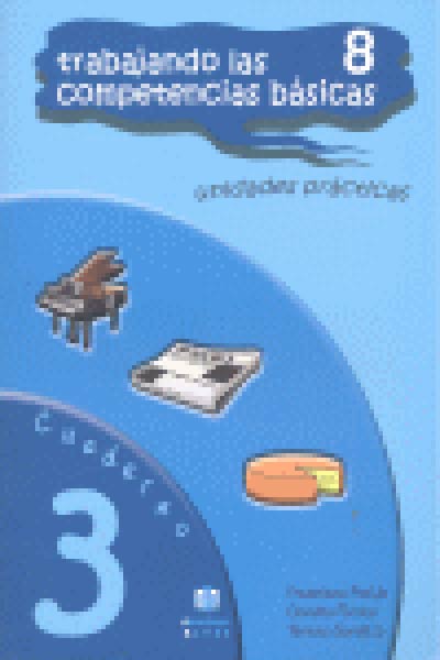 TRABAJANDO LAS 8 COMPETENCIAS BASICAS CUADERNO 3