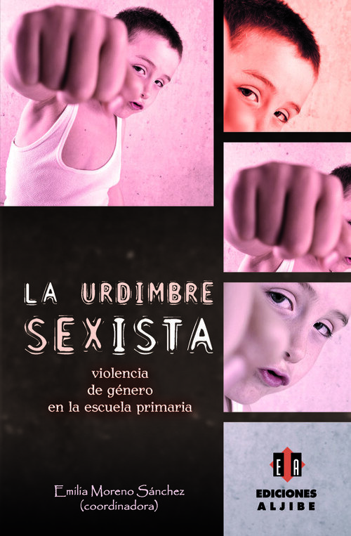 URDIMBRE SEXISTA,LA (VIOLENCIA DE GENERO EN LA ESCUELA...)