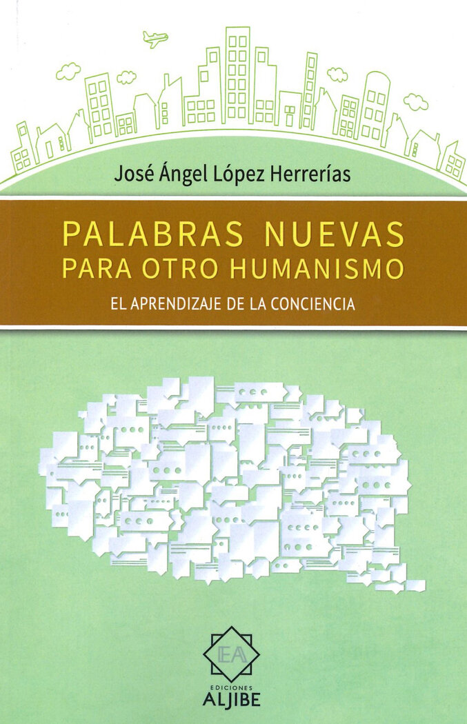 PALABRAS NUEVAS PARA OTRO HUMANISMO. EL APRENDIZAJE DE LA C