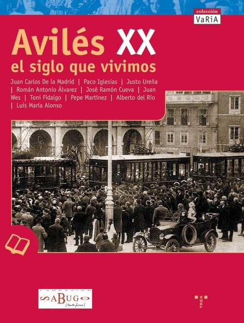 AVILES XX. EL SIGLO QUE VIVIMOS