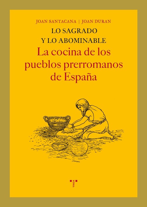 LO SAGRADO Y LO ABOMINABLE. LA COCINA DE LOS PUEBLOS PRERROM