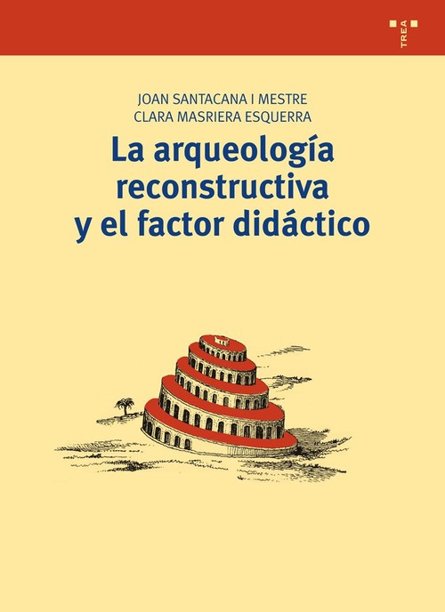 ARQUEOLOGIA RECONSTRUCTIVA Y EL FACTOR DIDACTICO, LA