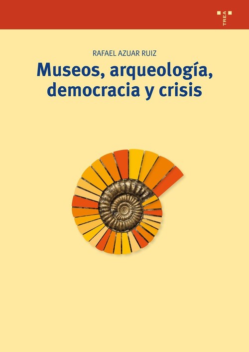 MUSEOS, ARQUEOLOGIA, DEMOCRACIA Y CRISIS