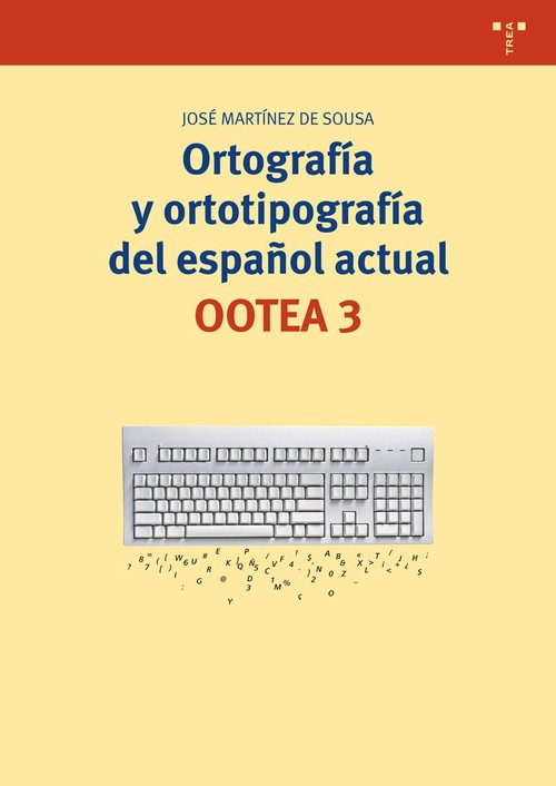 ORTOGRAFIA Y ORTOTIPOGRAFIA DEL ESPA�OL ACTUAL. OOTEA 3