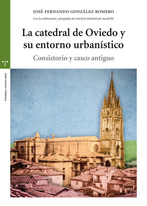 CATEDRAL DE OVIEDO Y SU ENTORNO URBANISTICO, LA