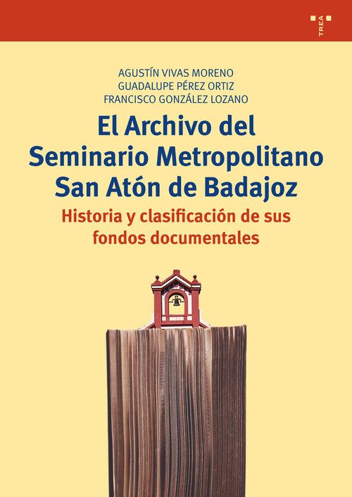 ARCHIVO DEL SEMINARIO METROPOLITANO SAN ATON DE BADAJOZ, EL