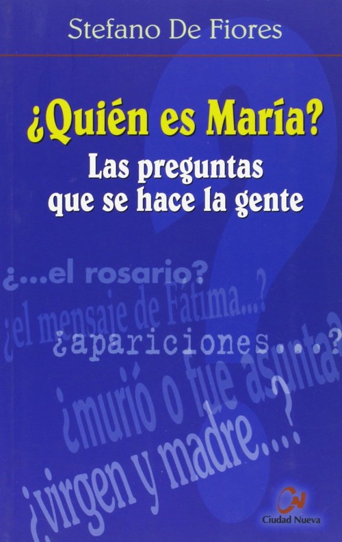 QUIEN ES MARIA? LAS PREGUNTAS QUE SE HACE LA GENTE