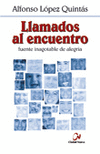 LLAMADOS AL ENCUENTRO. FUENTE INAGOTABLE DE ALEGRIA