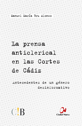 PRENSA ANTICLERICAL EN LAS CORTES DE CADIZ, LA